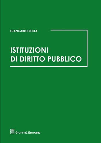 Istituzioni di diritto pubblico - Giancarlo Rolla - Libro Giuffrè 2015 | Libraccio.it