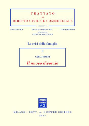 Il nuovo divorzio - Carlo Rimini - Libro Giuffrè 2015, Trattato di diritto civile e commerciale | Libraccio.it