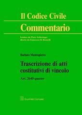 Trascrizione di atti costitutivi di vincolo. Art. 2645 quater