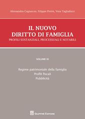 Il nuovo diritto di famiglia. Profili sostanziali, processuali e notarili. Vol. 3: Regime patrimoniale della famiglia, profili fiscali, pubblicità.