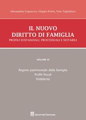 Il nuovo diritto di famiglia. Profili sostanziali, processuali e notarili. Vol. 3: Regime patrimoniale della famiglia, profili fiscali, pubblicità.