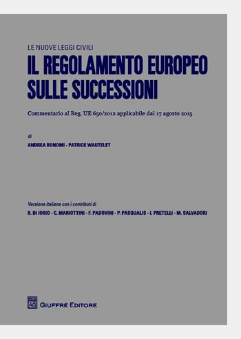 Il regolamento europeo sulle successioni  - Libro Giuffrè 2015, Le nuove leggi civili | Libraccio.it