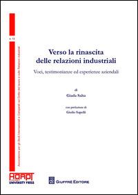 Verso la rinascita delle relazioni industriali. Voci, testimonianze ed esperienze aziendali - Giada Salta - Libro Giuffrè 2014, Adapt Fondazione "Marco Biagi" | Libraccio.it