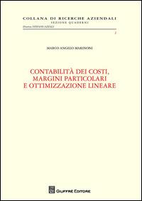 Contabilità dei costi, margini particolari e ottimizzazione lineare - Marco A. Marinoni - Libro Giuffrè 2014 | Libraccio.it
