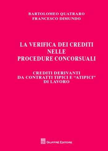 Verifica dei crediti nelle procedure concorsuali. Vol. 4: Verifica dei crediti nelle procedure concorsuali. - Bartolomeo Quatraro, Francesco Dimundo - Libro Giuffrè 2017 | Libraccio.it