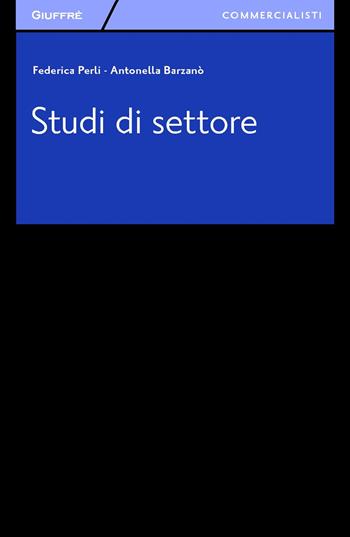 Studi di settore - Federica Perli, Antonella Barzanò - Libro Giuffrè 2015, Giuffrè per il commercialista | Libraccio.it