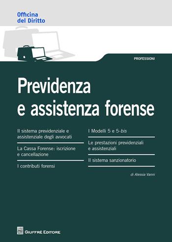 Previdenza e assistenza forense - Alessia Vanni - Libro Giuffrè 2015, Officina. Professioni | Libraccio.it