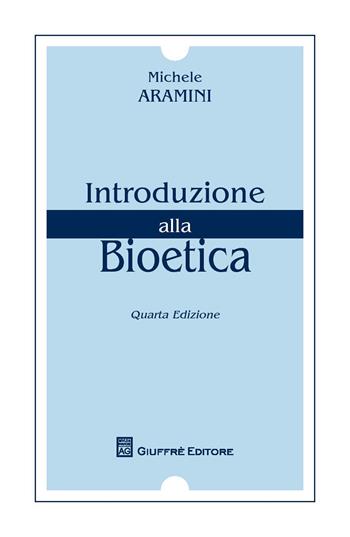 Introduzione alla bioetica - Michele Aramini - Libro Giuffrè 2015 | Libraccio.it
