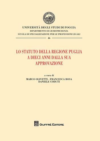 Lo statuto della Regione Puglia a dieci anni dalla sua approvazione  - Libro Giuffrè 2014, Univ. Foggia-Fac. di giurisprudenza | Libraccio.it