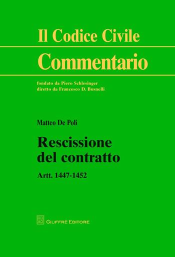 Rescissione del contratto. Artt. 1447-1452 - Matteo De Poli - Libro Giuffrè 2015, Il codice civile. Commentario | Libraccio.it