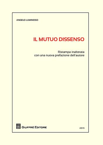Il mutuo dissenso - Angelo Luminoso - Libro Giuffrè 2015 | Libraccio.it