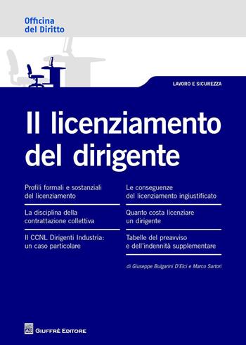 Il licenziamento del dirigente - Giuseppe Bulgarini D'Elci, Marco Sartori - Libro Giuffrè 2015, Officina. Lavoro e sicurezza | Libraccio.it