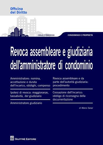 Revoca assembleare e giudiziaria dell'amministratore di condominio - Marco Saraz - Libro Giuffrè 2015, Officina. Civile e processo | Libraccio.it
