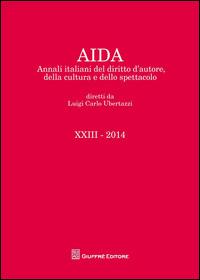 Aida. Annali italiani del diritto d'autore, della cultura e dello spettacolo (2014)  - Libro Giuffrè 2014 | Libraccio.it