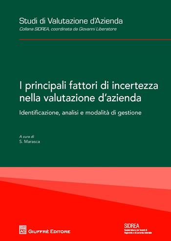 I principali fattori di incertezza nella valutazione d'azienda. Identificazione, analisi e modalità di gestione  - Libro Giuffrè 2015 | Libraccio.it