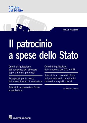 Il patrocinio a spese dello Stato - Massimo Vaccari - Libro Giuffrè 2015, Officina. Civile e processo | Libraccio.it