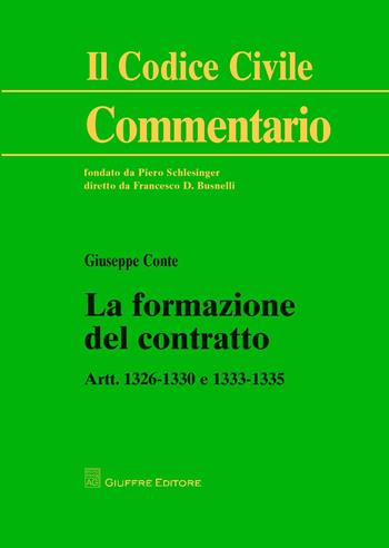 La formazione del contratto. Artt. 1326-1330 e 1333-1335 - Giuseppe Conte - Libro Giuffrè 2018, Il codice civile. Commentario | Libraccio.it