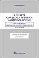 I delitti contro la pubblica amministrazione. I delitti dei privati - Mario Romano - Libro Giuffrè 2015 | Libraccio.it