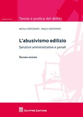 L' abusivismo edilizio. Sanzioni amministrative e penali