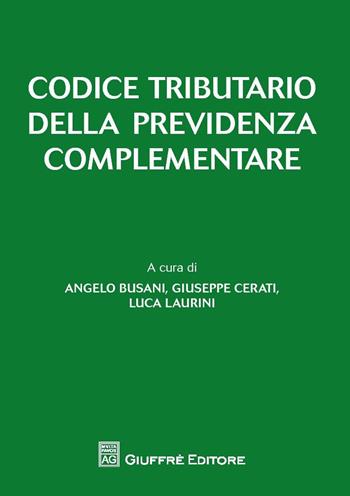 Codice tributario della previdenza complementare  - Libro Giuffrè 2015 | Libraccio.it