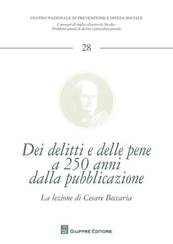 Dei delitti e delle pene a 250 anni dalla sua pubblicazione  - Libro Giuffrè 2015, Centro difesa soc. Conv. studio De Nicola | Libraccio.it