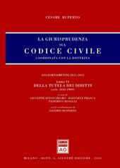 La giurisprudenza sul Codice civile. Coordinata con la dottrina. Vol. 6: Della tutela dei diritti (artt. 2643-2969).