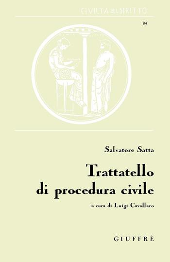 Trattatello di procedura civile - Salvatore Satta - Libro Giuffrè 2015, Civiltà del diritto | Libraccio.it