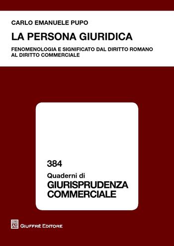 La persona giuridica - Carlo Emanuele Pupo - Libro Giuffrè 2015, Quaderni di giurisprudenza commerciale | Libraccio.it