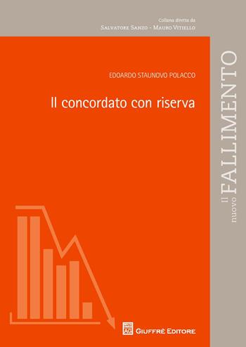 Il concordato con riserva - Edoardo Staunovo Polacco - Libro Giuffrè 2016, Il nuovo fallimento | Libraccio.it