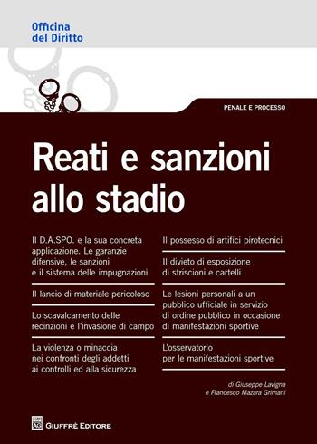 Reati e sanzioni allo stadio - Giuseppe Lavigna, Francesco Mazara Grimaninato - Libro Giuffrè 2016, Officina. Penale e processo | Libraccio.it