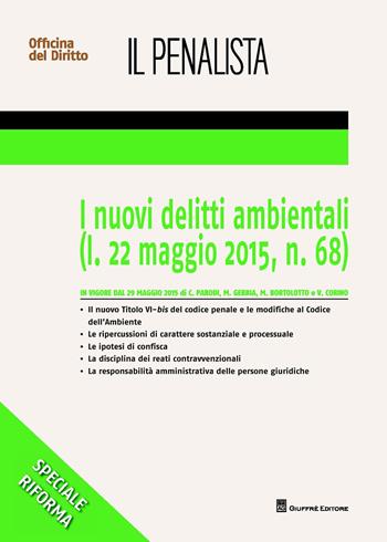 I nuovi delitti ambientali  - Libro Giuffrè 2015, Speciali. Il penalista | Libraccio.it