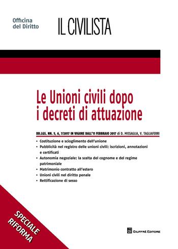 Le unioni civili dopo i decreti di attuazione - Vera Tagliaferri, Daniela Missaglia - Libro Giuffrè 2017, Speciali. Il civilista | Libraccio.it