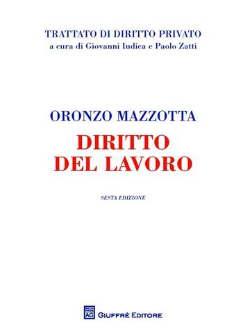 Diritto del lavoro - Oronzo Mazzotta - Libro Giuffrè 2016, Trattato di diritto privato | Libraccio.it