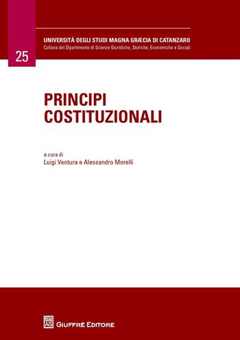 Principi costituzionali  - Libro Giuffrè 2015, Università Studi Magna Graecia Catanzaro | Libraccio.it