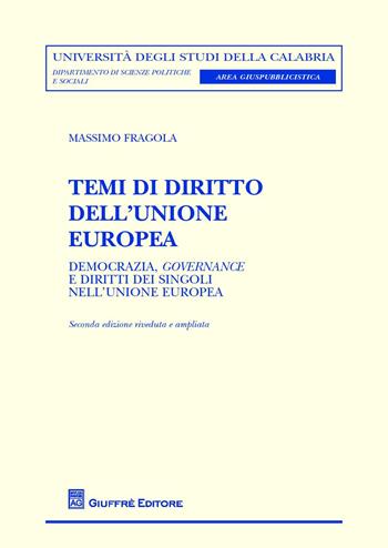 Temi di diritto dell'Unione europea - Massimo Fragola - Libro Giuffrè 2015, Univ. Calabria-Dip. scienze giuridiche | Libraccio.it
