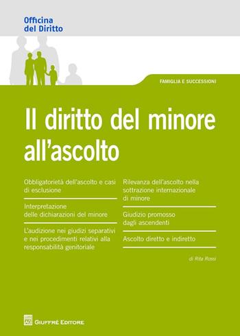 Il diritto del minore all'ascolto - Rita Rossi - Libro Giuffrè 2016, Officina. Famiglia e successioni | Libraccio.it