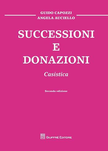 Successioni e donazioni. Casistica - Angela Auciello - Libro Giuffrè 2016 | Libraccio.it