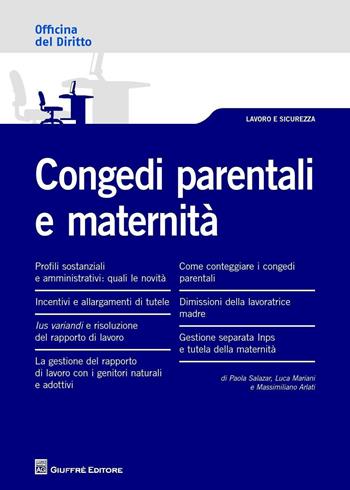 Congedi parentali e maternità - Paola Salazar, Massimiliano Arlati, Luca Mariani - Libro Giuffrè 2016, Officina. Lavoro e sicurezza | Libraccio.it