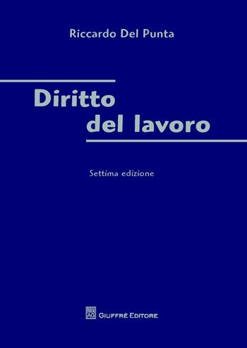 Diritto del lavoro - Riccardo Del Punta - Libro Giuffrè 2015 | Libraccio.it