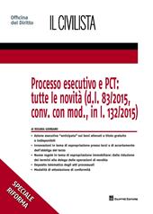 Processo esecutivo e PCT: tutte le novità (d.l. 83/2015, conv. con mod., in l. 132/2015)