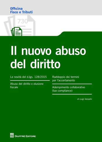 Il nuovo abuso del diritto - Luigi Vassallo - Libro Giuffrè 2015, Officina. Fisco e tributi | Libraccio.it