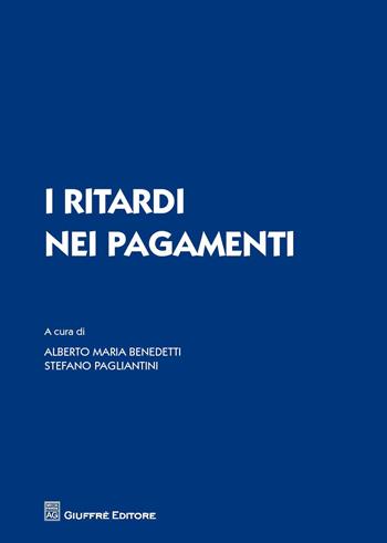 I ritardi nei pagamenti  - Libro Giuffrè 2015 | Libraccio.it