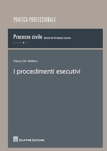 I procedimenti esecutivi - Franco De Stefano - Libro Giuffrè 2015, Pratica professionale. Processo civile | Libraccio.it