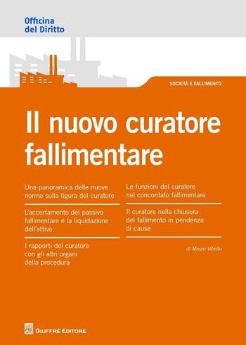 Il nuovo curatore fallimentare - Mauro Vitiello - Libro Giuffrè 2016, Officina. Società e fallimento | Libraccio.it
