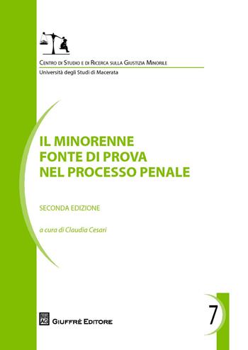 Il minorenne fonte di prova nel processo penale  - Libro Giuffrè 2015, Centro studi e ricerche giustizia minor. | Libraccio.it
