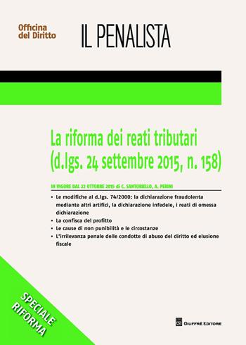 La riforma dei reati tributari - Andrea Perini, Ciro Santariello - Libro Giuffrè 2015, Speciali. Il penalista | Libraccio.it