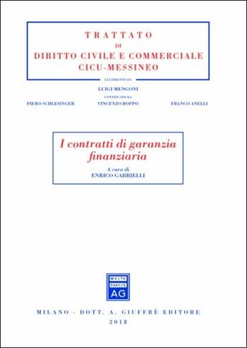 I contratti di garanzia finanziaria  - Libro Giuffrè 2018, Trattato di diritto civile e commerciale | Libraccio.it