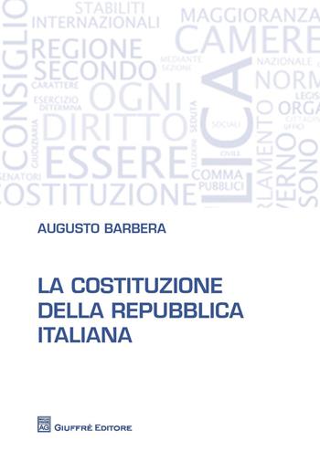 La Costituzione della Repubblica italiana - Augusto Barbera - Libro Giuffrè 2016 | Libraccio.it