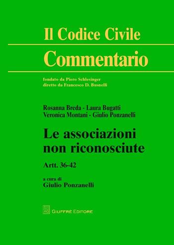 Le associazioni non riconosciute. Artt. 36-42  - Libro Giuffrè 2016, Il codice civile. Commentario | Libraccio.it