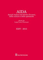 Aida. Annali italiani del diritto d'autore, della cultura e dello spettacolo (2015)